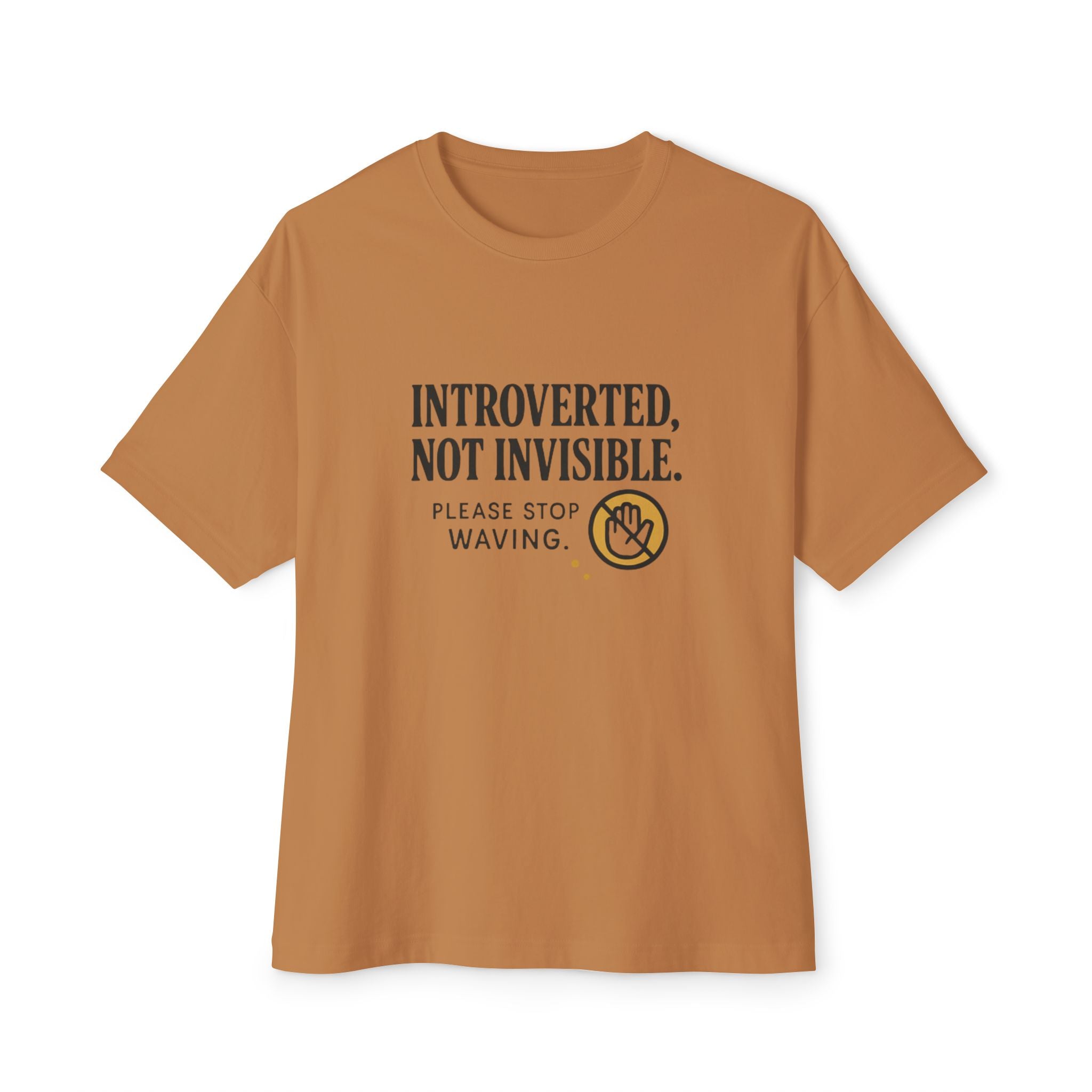 Intoverted Not Invisible Please Stop Waving T-Shirt | Quote Typography