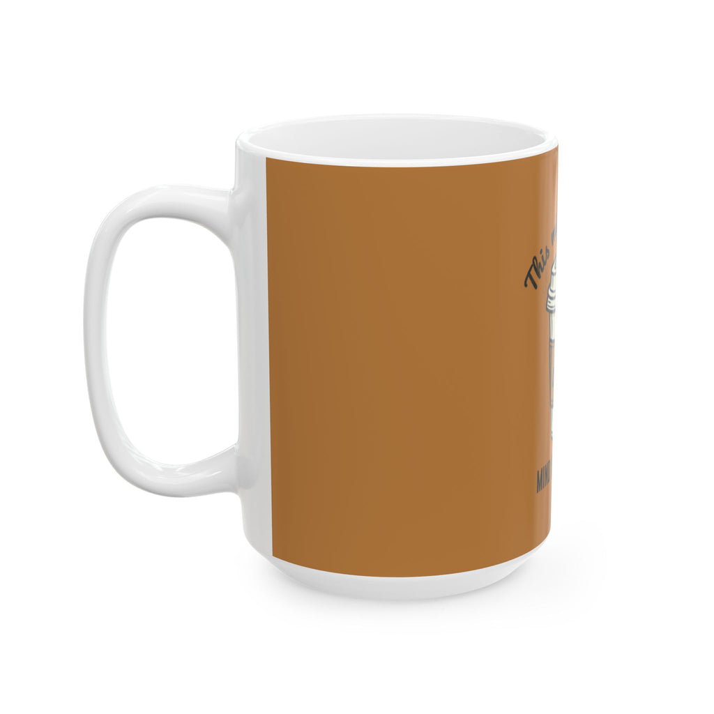 This Might Be Coffee mind your business Mug | Ceramic Coffee Cup