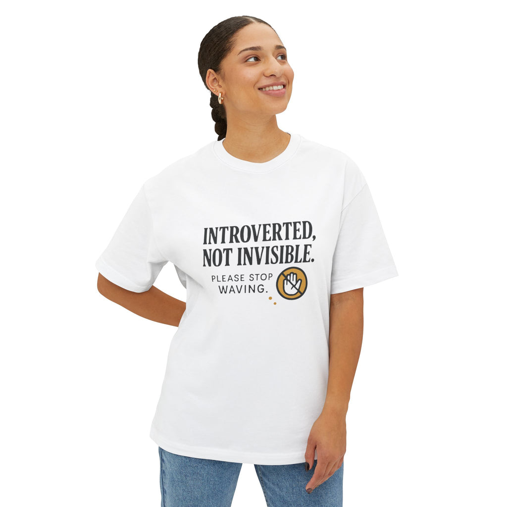 Intoverted Not Invisible Please Stop Waving T-Shirt | Quote Typography
